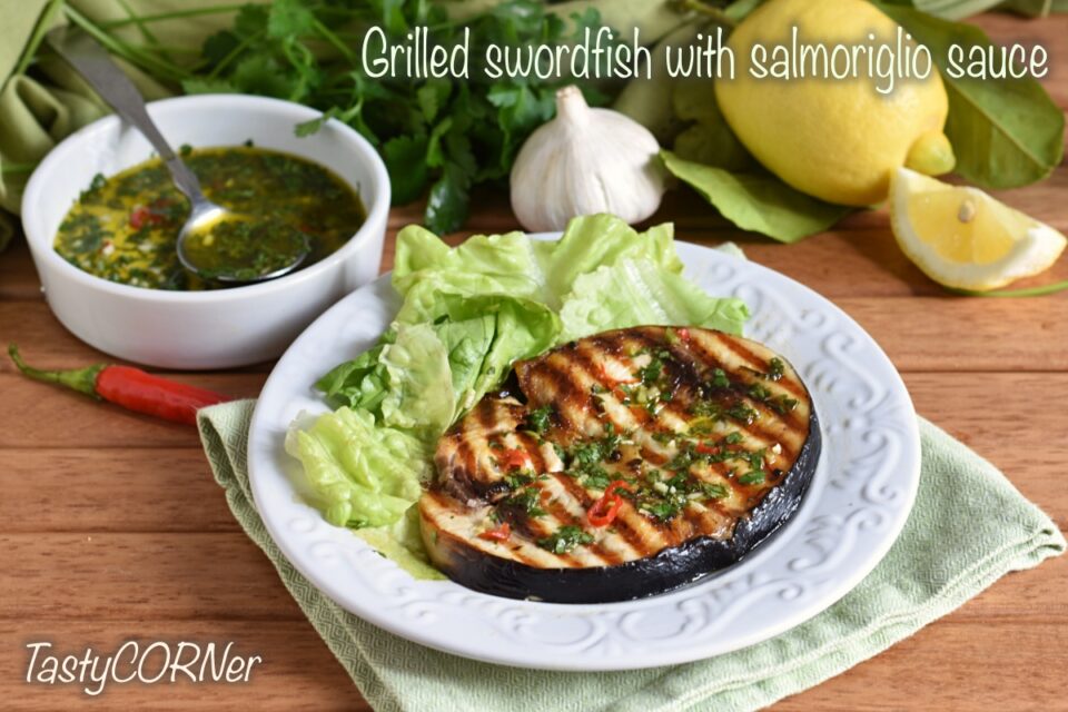 grilled swordfish with salmoriglio sauce italian recipe sicily healthy fish by tasty corner