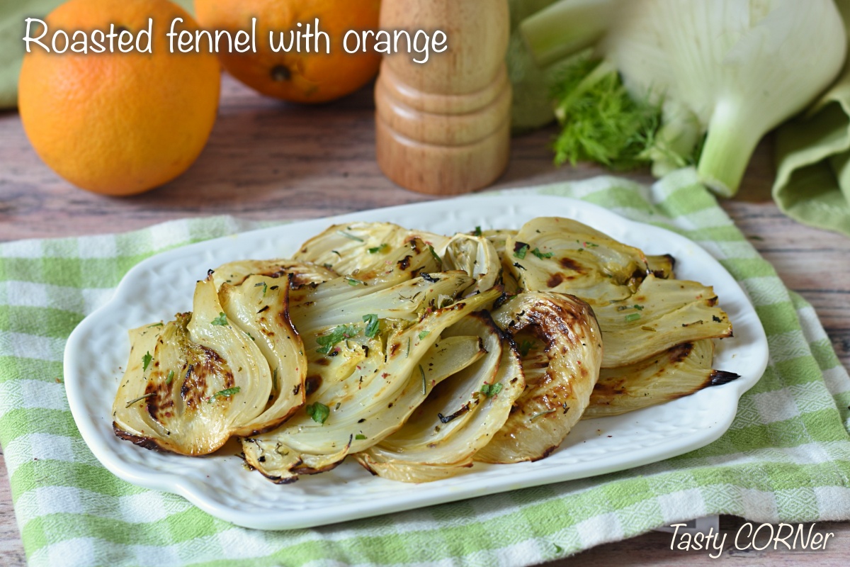 roasted fennel with orange healthy and tasty recipe with orange juice by tastycorner